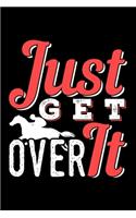 Just Get Over It