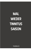 Mal wieder Tinnitus Saison Tagebuch: Fabelhaft als handliches Notizbuch zum reinschreiben im Kampf gegen das Piepen nach einem Hörsturz