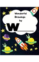Wonderful Drawings By W_______: Sketchbook for Boys, Blank paper for drawing and creative doodling or writing. Space themed design 8x10 120 Pages