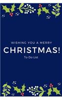 Wishing You A Merry Christmas: To-Do List Journal, Notebook to Help You Get Stuff Done,6"x9",100 pages, Check List Box, for Organized and Joyful Christmas Festival