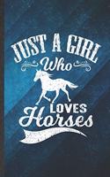 Just a Girl Who Loves Horses