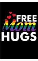 Free Mom Hugs: A Journal, Notepad, or Diary to write down your thoughts. - 120 Page - 6x9 - College Ruled Journal - Writing Book, Personal Writing Space, Doodle, N
