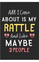 All I care about is my Rattle and like maybe 3 people: Lined Journal, 120 Pages, 6 x 9, Funny Rattle Dog Gift Idea, Black Matte Finish (All I care about is my Rattle and like maybe 3 people Journal)