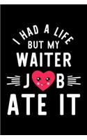 I Had A Life But My Waiter Job Ate It