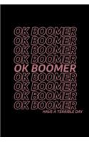 OK Boomer: Notebook College Ruled Paper Journal For Note Taking, Tasks and Doodling At Home Or School - 6 x 9, 120 Pages