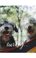 I smell turkey: I smell Turkey notebook/planner/journal 100 pages great for writing anything