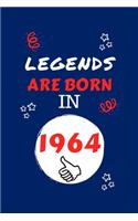 Legends Are Born In 1964: Perfect Gag Gift - Blank Lined Notebook Journal - 100 Pages 6" x 9" Format - Office Humour and Banter - Girls night Out - Birthday- Hen Stag Do - An