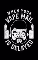 When Your Vape Mail Is Delayed