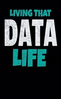 Living That Data Life