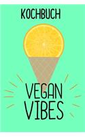 Kochbuch Vegan Vibes: Lustiges Kochbuch zum selbst gestalten mit Vorlagen liniert für deine Lieblingsrezepte diy - 6x9" -120 Seiten Notizbuch - liniert