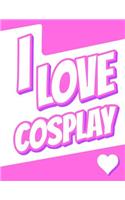 I Love Cosplay