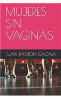 Mujeres Sin Vaginas: (Aventuras Romance Y Diversión)