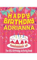 Happy Birthday Adrianna - The Big Birthday Activity Book