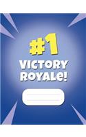 Fortnite Composition Notebook: #1 Victory Royale (Unofficial): 100 Pages of 7.5" X 9.75" College Ruled, Lined Paper