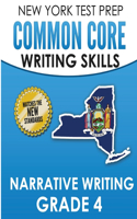 NEW YORK TEST PREP Common Core Writing SKills Narrative Writing Grade 4: Covers the Next Generation ELA Standards