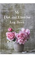 My Diet and Exercise Log Book: Pink Roses Cover - Prompts for Intake of Food and Drink and Exercise and More for 180 Days(6 Diet/Food Exercise Book 7" X 10")