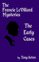 Francie LeVillard Mysteries - The Early Cases