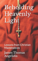 Beholding Heavenly Light