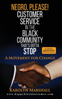 Negro, Please! Customer Service in the Black Community That's Gotta Stop