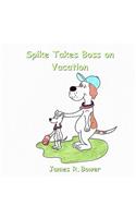 Spike Takes Boss on Vacation