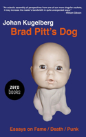 Brad Pitt`s Dog – Essays on Fame, Death, Punk