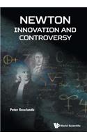 Newton - Innovation and Controversy