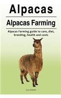 Alpacas. Alpacas Farming. Alpacas Farming guide to care, diet, breeding, healt