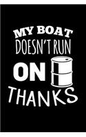 My Boat Doesn't Run on Thanks: Blank Lined Journal to Write in - Ruled Writing Notebook