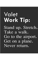 Valet Work Tip: Stand Up. Stretch. Take a Walk. Go to the Airport. Get on a Plane. Never Return.: Calendar 2019, Monthly & Weekly Planner Jan. - Dec. 2019