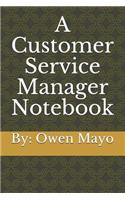 A Customer Service Manager Notebook