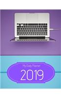 My Daily Planner - 2019: 8 1/2 X 11 - 365 Pages - Cover with Laptop Computer on Blue and Purple Background