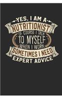 Yes, I Am a Nutritionist of Course I Talk to Myself When I Work Sometimes I Need Expert Advice