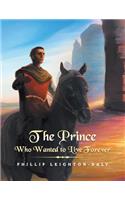 Prince Who Wanted to Live Forever