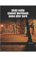 Study Guide Student Workbook Home After Dark