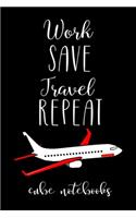 Work Save Travel Repeat