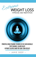 Extreme Weight Loss Hypnosis and Meditation