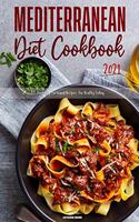 Mediterranean Diet Cookbook 2021: Perfectly Portioned Recipes for Healthy Eating