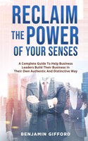 Reclaim the Power of Your Senses