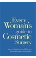 Every Woman's Guide to Cosmetic Surgery