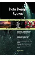 Data Design System A Complete Guide - 2020 Edition