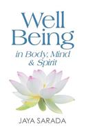 Well Being in Body, Mind and Spirit