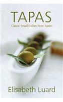 Tapas: Classic Small Dishes from Spain