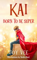 Kai - Born to be Super