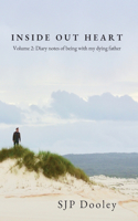 Inside Out Heart Volume 2: Diary notes of being with my dying father