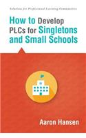 How to Develop Plcs for Singletons and Small Schools