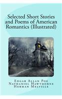 Selected Short Stories and Poems of American Romantics (Illustrated)