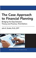 The Case Approach to Financial Planning: Bridging the Gap Between Theory and Practice, 3rd Edition