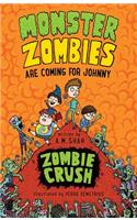 Monster Zombies Are Coming for Johnny (Book 3): Zombie Crush(3 Monster Zombies Are Coming for Johnny)