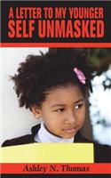 Letter To My Younger Self Unmasked