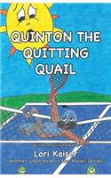 Quinton the Quitting Quail